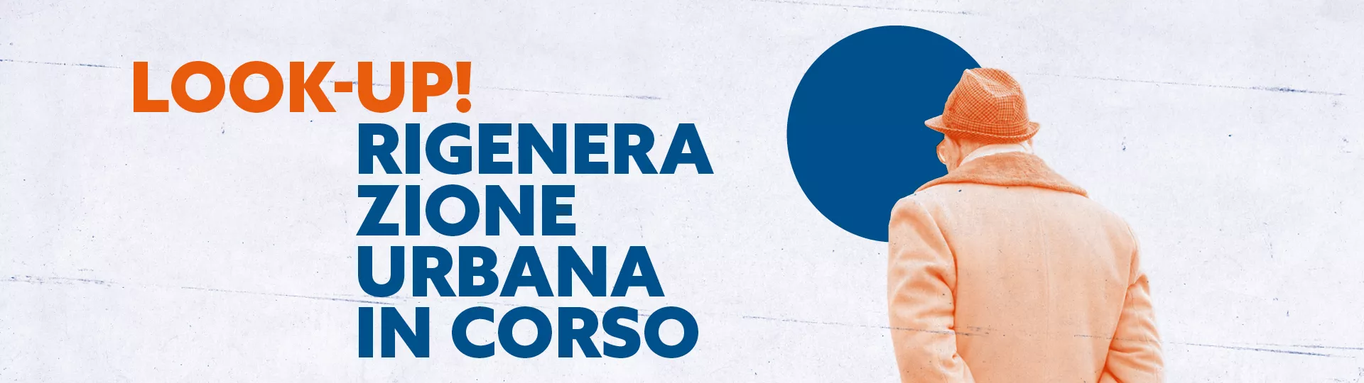 LOOK-UP! Rigenerazione Urbana in Corso