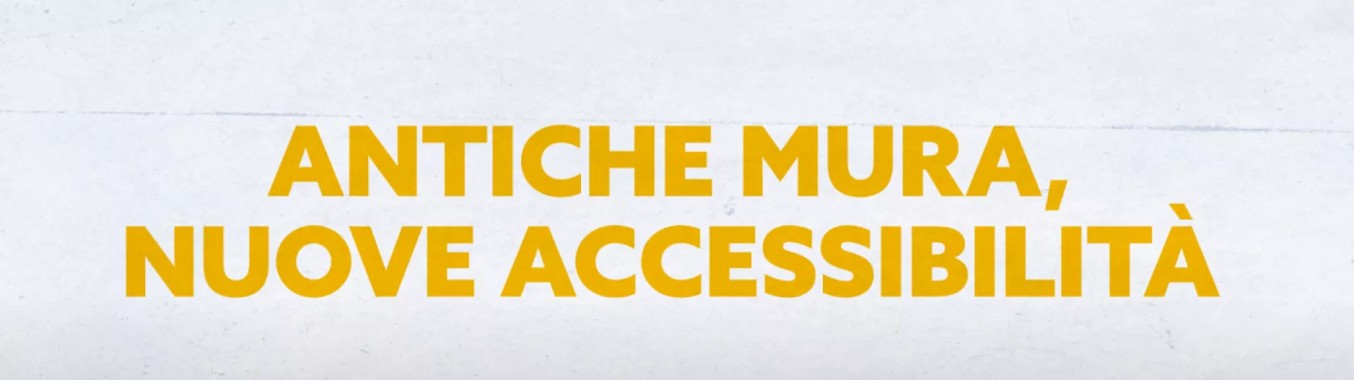 Antiche Mura, Nuove accessibilità